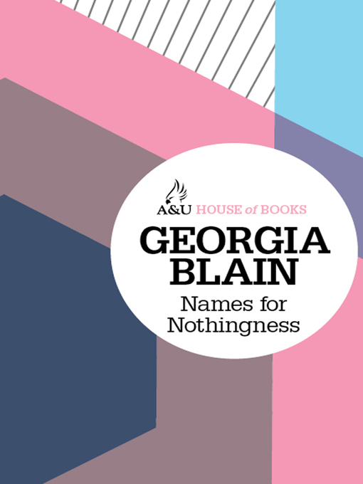 Title details for Names for Nothingness by Georgia Blain - Available